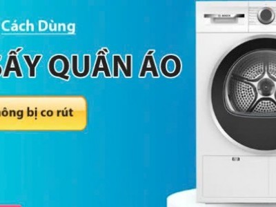 Cách sử dụng máy giặt sấy để quần áo không bị co rút vải
